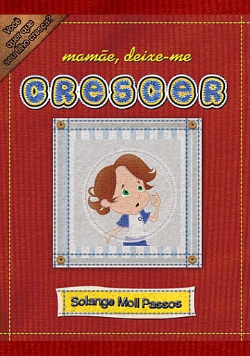 Mamãe, deixe-me crescer