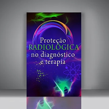 Proteção Radiológica no diagnóstico à terapia